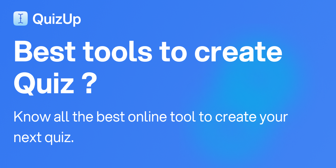 Top 5 Best Tools to Create Engaging Quizzes in 2023