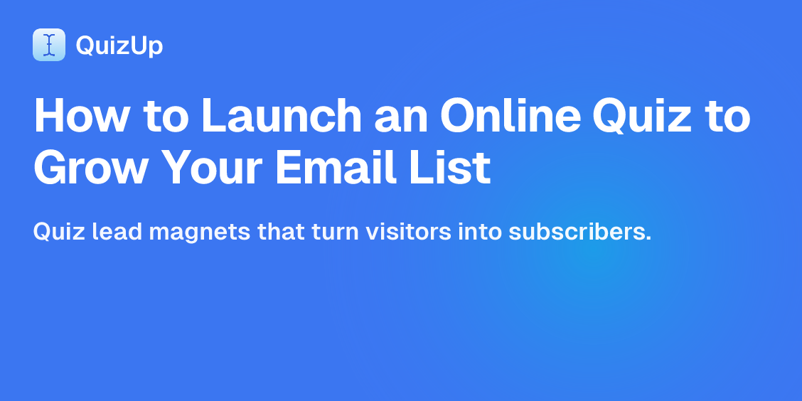 How to Launch an Online Quiz to Grow Your Email List