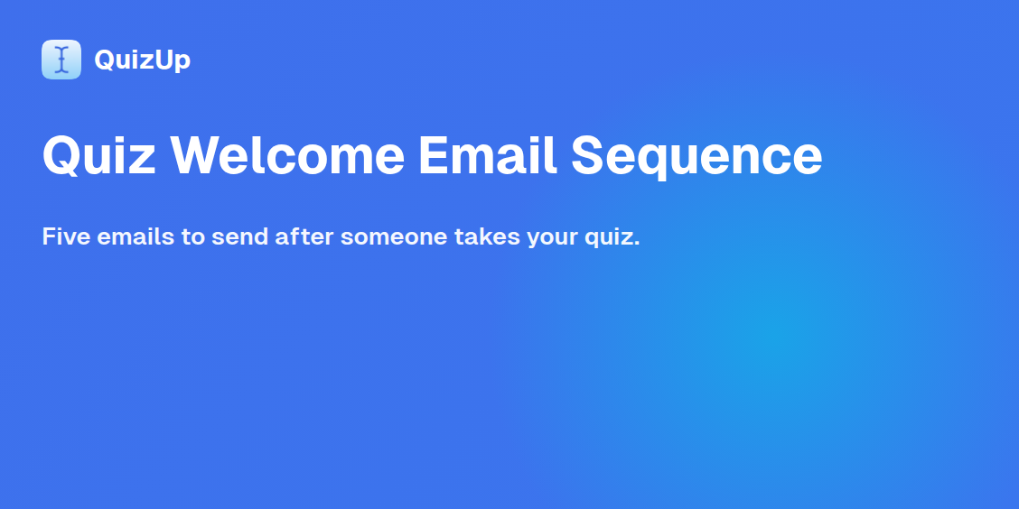 Quiz Welcome Email Sequence: 5 Emails to Send