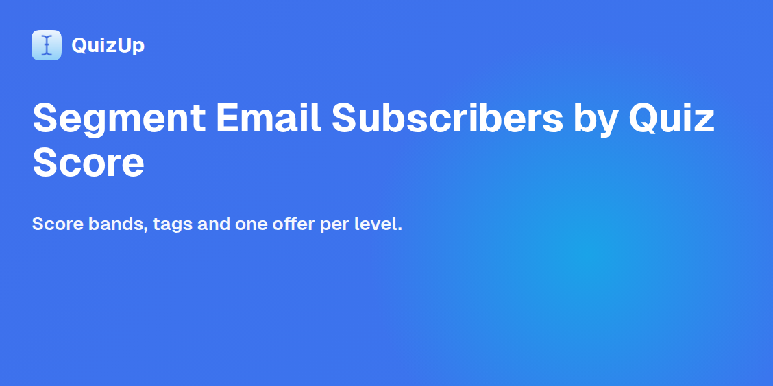 How to Segment Email Subscribers by Quiz Score